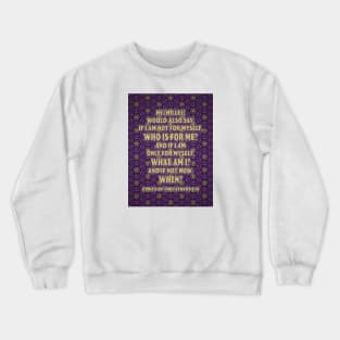 If Not Now, When? Crewneck Sweatshirt